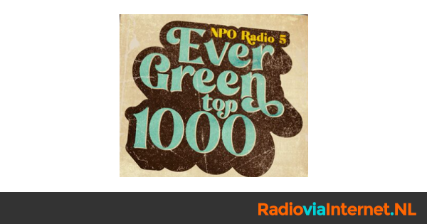 conservatief motto Ongeëvenaard Evergreen Top 1000 - Radio 5 - RadioviaInternet.NL