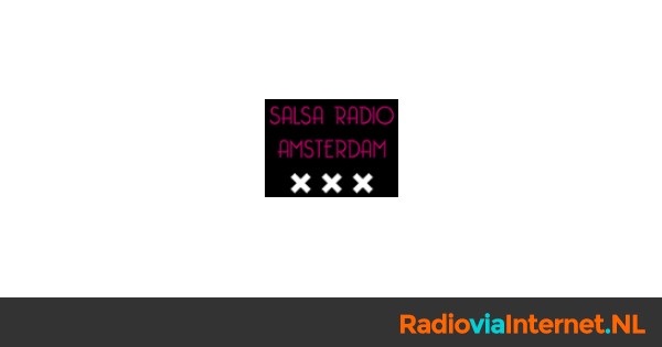 Salsa Radio Amsterdam Live en naar de stream luisteren -